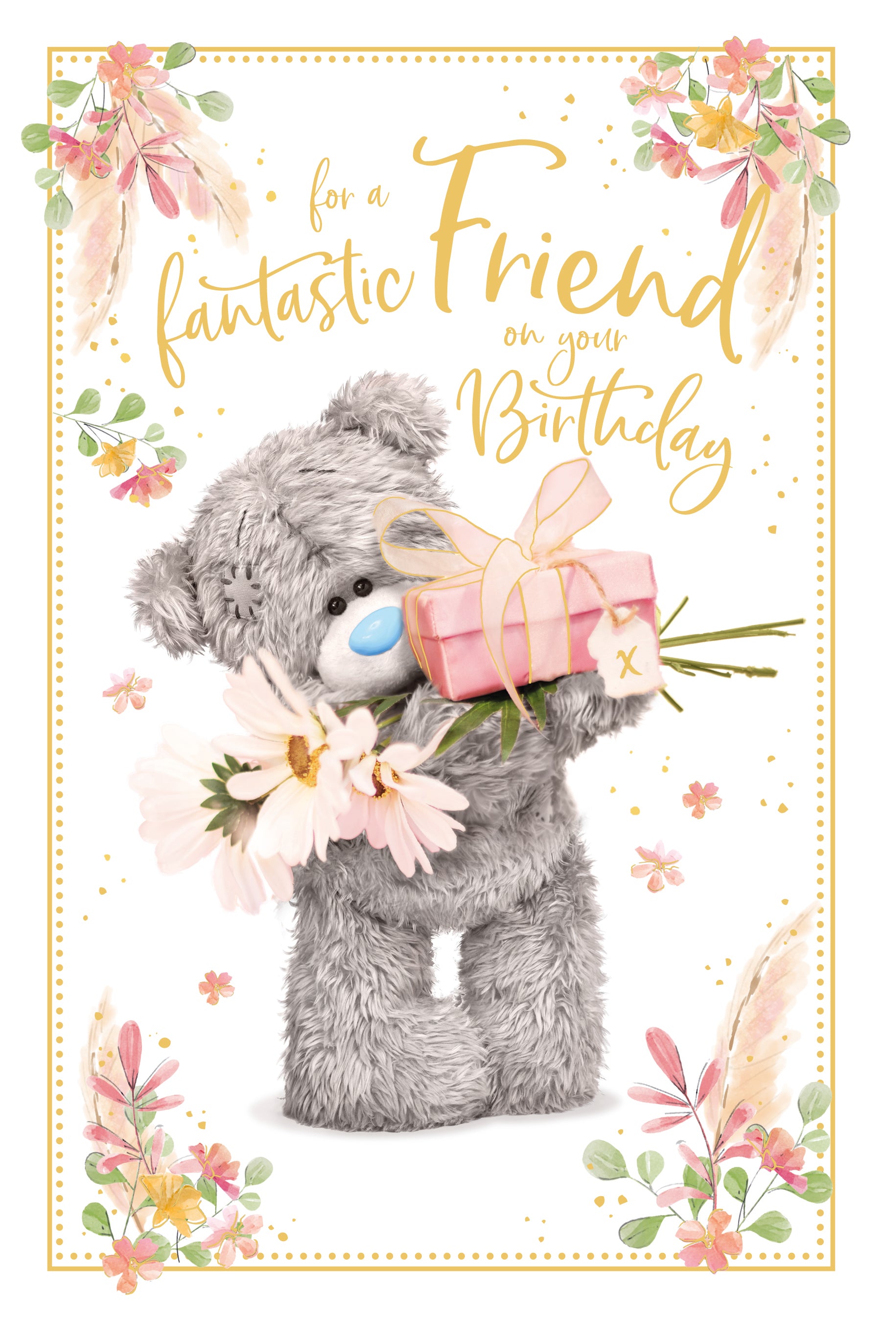 Me to You Fantastic Friend Tatty Teddy Bear Holding Flowers and Gift Birthday Greeting Card 6x9ins - Official Collection