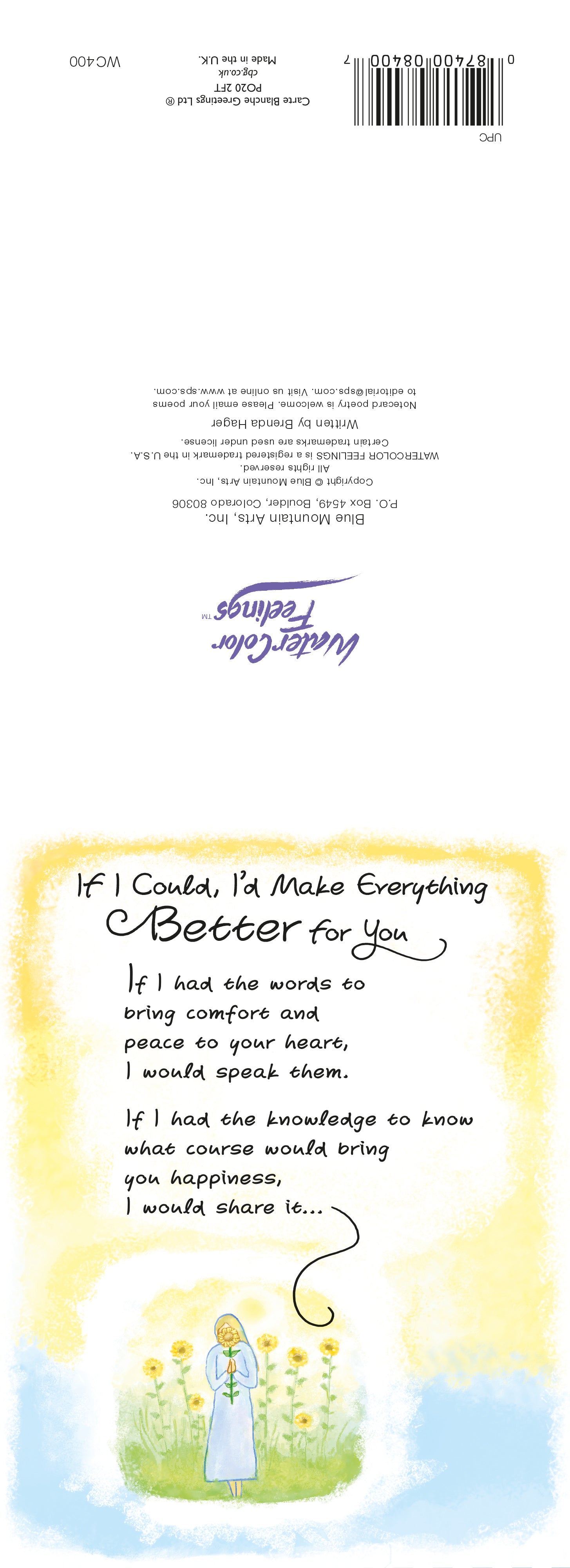 Uplifting Greeting Card For Someone Who Needs Support 'If I could Make Everything Better For You, I Would' - Unique Expressive Art Card With Original Verse 5 x 7 Inches (12 x 17 Cms)