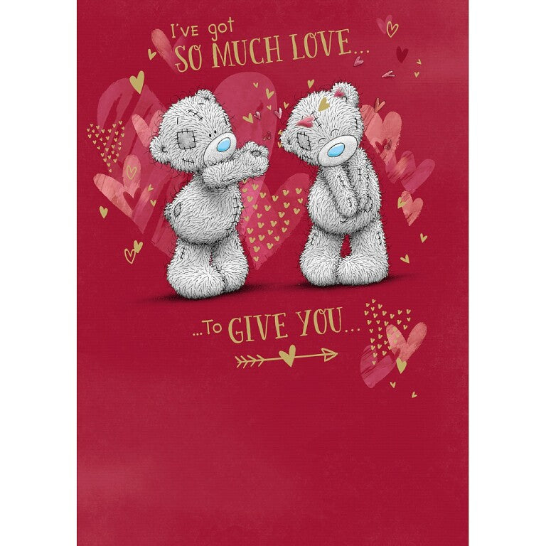 Me to You 'I've got so much love... ...to give you...' Valentine's Day Card
