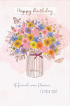 'If Friends Were Flowers' Pretty Birthday Card For A Friend by Wishing Well Studios 5 x 8 Inches