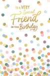 To A Very Special Friend Colourful Contemporary Spots And Dots Birthday Card Designed By Wishing Well Studios, 5 X 8 Inches