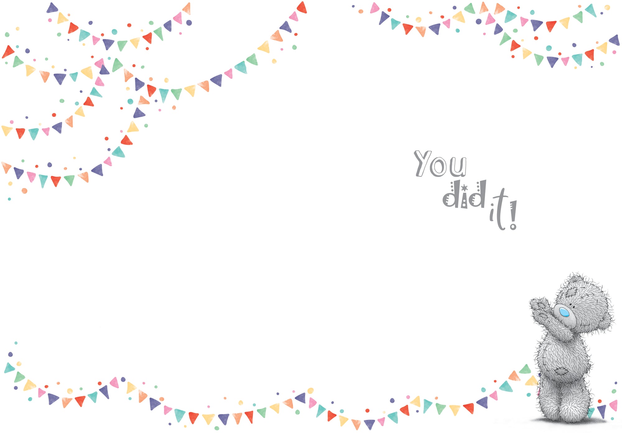 Inside of Me to You congratulations card with colourful bunting, Tatty Teddy raising a paw and the message ‘You did it!’.