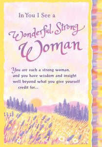 Luxury Fold Out Keepsake Greeting Card 'In You I See A Wonderful, Strong Woman' - Unique Expressive Art Card With Original Verse 5 x 7 Inches (12 x 17 Cms)