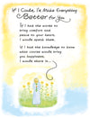 Uplifting Greeting Card For Someone Who Needs Support 'If I could Make Everything Better For You, I Would' - Unique Expressive Art Card With Original Verse 5 x 7 Inches (12 x 17 Cms)