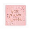 Contemporary Foiled Mother's Day Card For Best Mum In The World - Anise Greeting Card by Hotchpotch London Size 6 x 6 inches