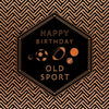 Luxury Foiled Birthday Card 'Happy Birthday Old Sport'  - Pocket Square Greeting Card by Hotchpotch London