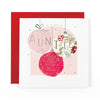 Hotchpotch Luxury Christmas Card To A Special Auntie, Three Modern and Contemporary Baubles  , 6 x 6 Inches