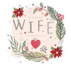 Hotchpotch Luxury Christmas Card To A Lovely Wife, Botanical Wreath With Red Poinsettias And Silver Foil Heart Detail, 6 x 6 Inches