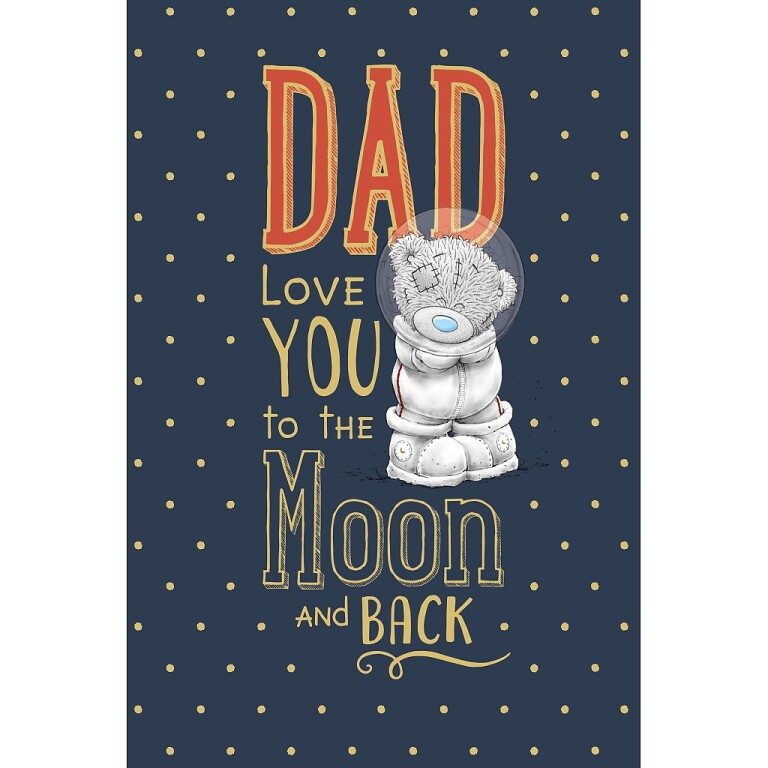 Me to You Tatty Teddy Father's Day Card 'Dad, love you to the moon and back'