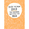 Hotchpotch Funny Father's Day Card For Dad, 'You're The Man' 5 x 7 inches